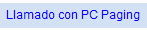 Llamado con PC Paging