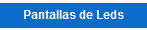 Pantallas de Leds